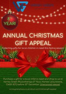Christmas Gift Appeal Poster Purchase a gift for a local child in need and drop to us at Varney Green Physiotherapy (1st floor, Harlow Leisurezone, CM20 3DT) before 12th December. Unwrapped please!